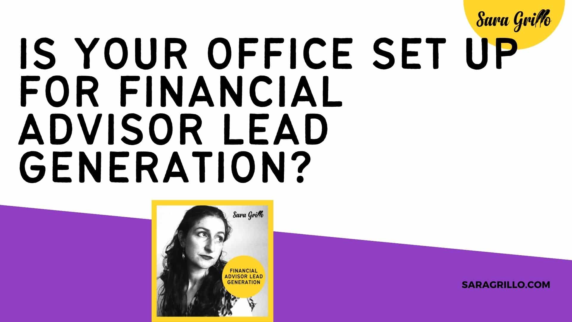 Is your office set up for financial advisor lead generation? Read this blog to find out.