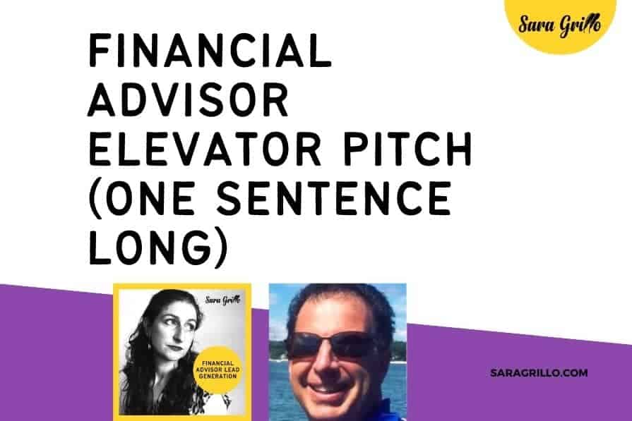 In this podcast you will hear a brilliant, one sentence long financial advisor elevator pitch created by a CFP who had martinis on an empty stomach at a networking event.