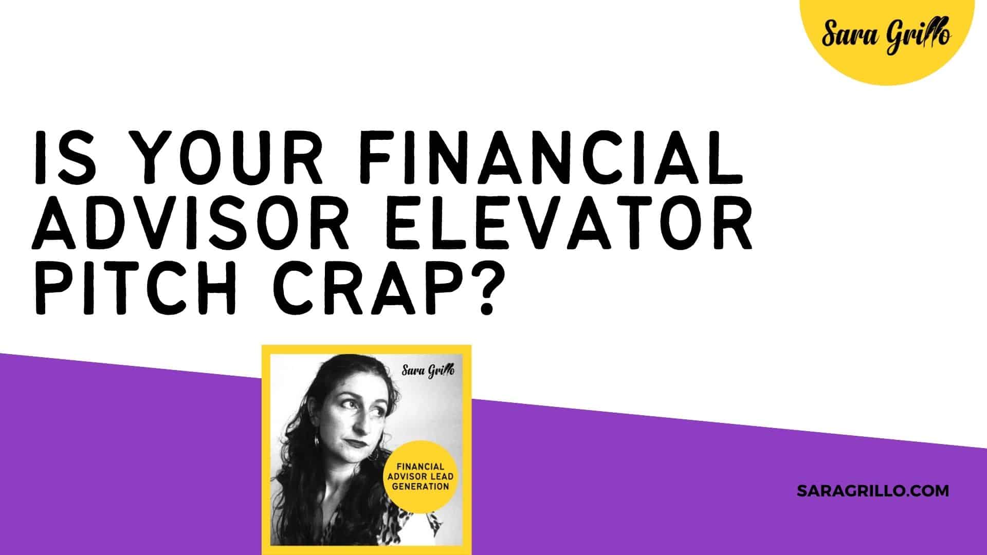 Avoid the financial advisor elevator pitch crap by using these examples