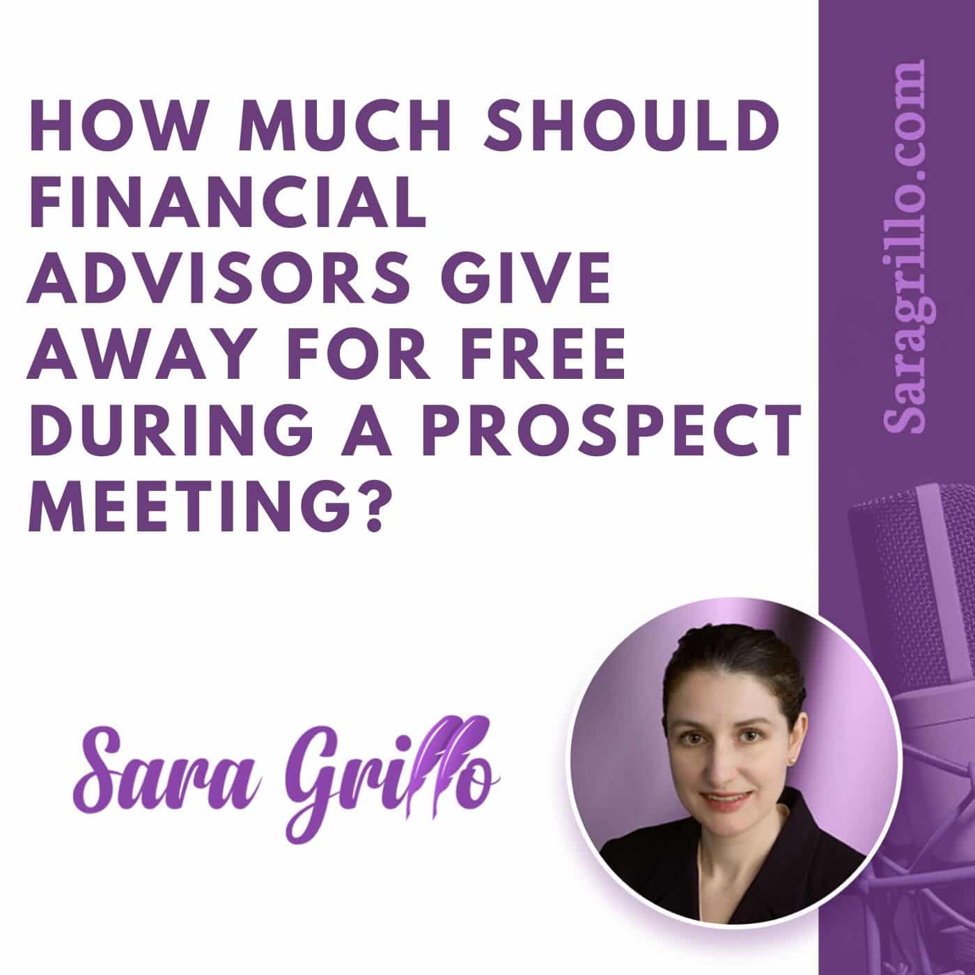 How much should financial advisors give away for free during a prospect meeting?