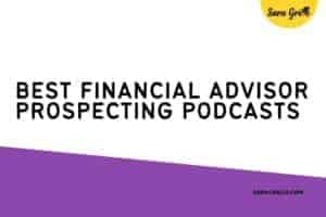In this blog, I'm talking about my five best financial advisor prospecting podcasts on the topic of prospecting and lead generation for financial advisors and financial planners.