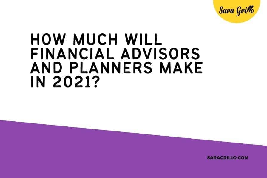 In this article I discuss financial advisor and planner salary and how much financial advisors will probably earn in 2021.