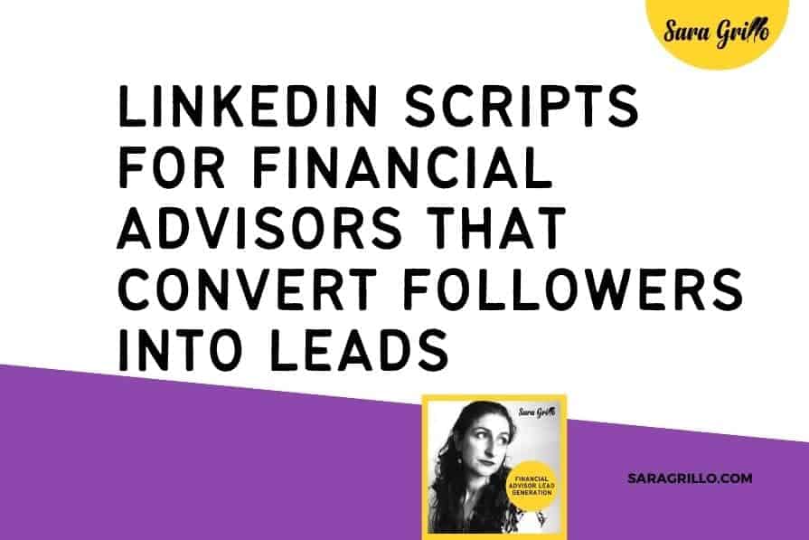 In this blog I discuss how to structure LinkedIn scripts for financial advisors from beginning to middle and end so that you can convert your followers into leads.