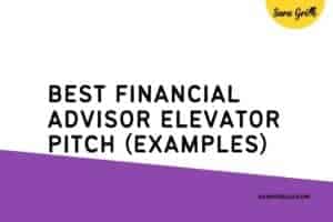 Here are 9 awesome financial advisor elevator pitch examples.