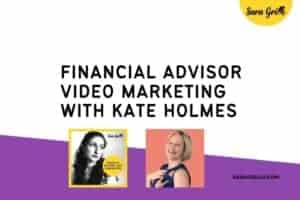 In this podcast with Kate Holmes, we're going to be giving out some great tips about financial advisor video marketing.