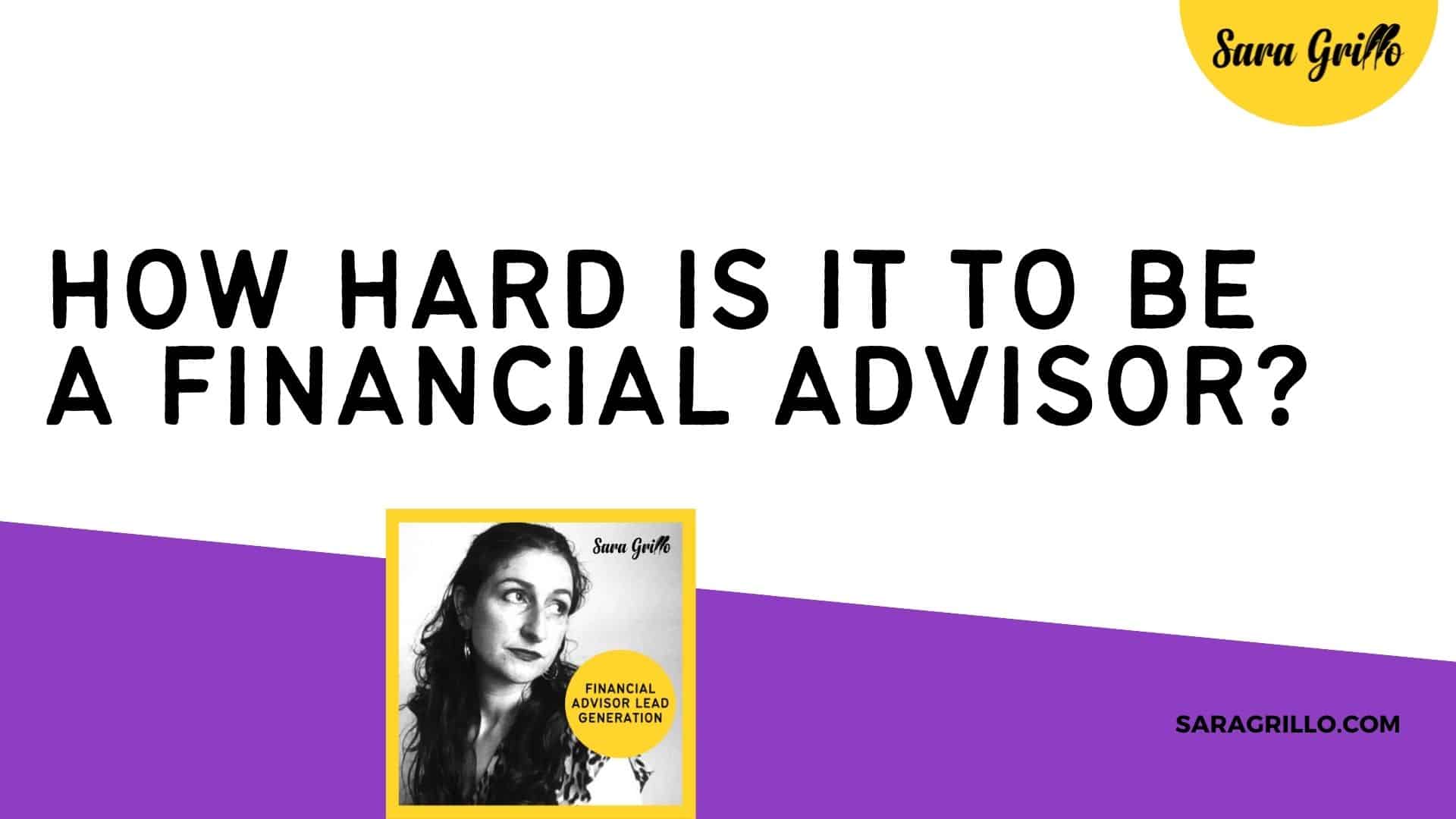 How hard is it to be a financial advisor? In this blog we'll discuss the five difficulties financial advisors tend to face.
