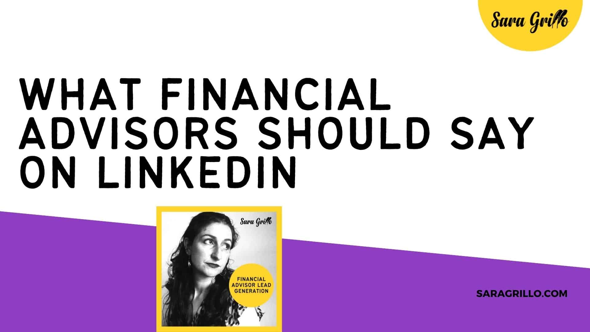 This blog talks about what financial advisors should say on LinkedIn.