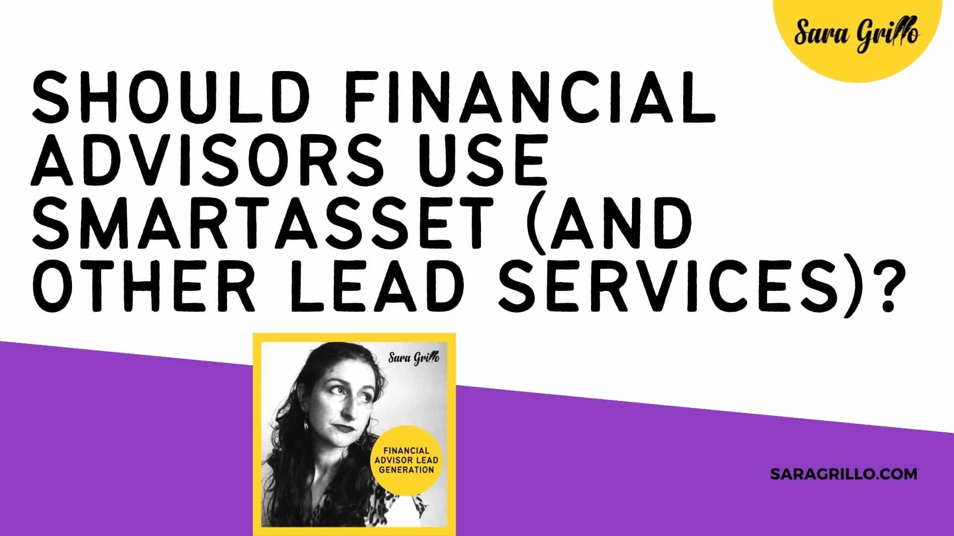 In this blog I discuss should financial advisors use SmartAsset and other lead services or are they are colossal waste of money. I feel it is the latter.