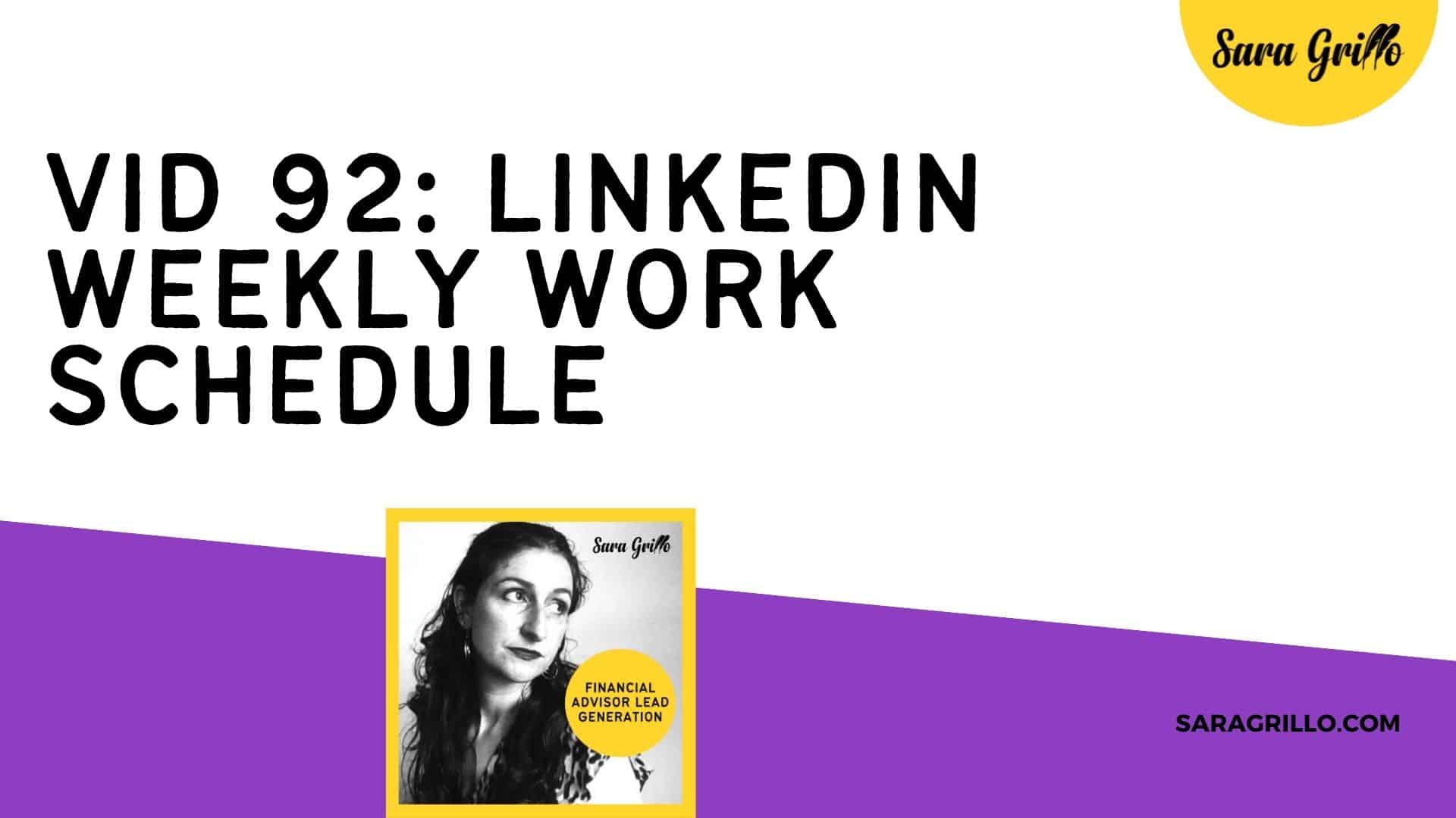 This blog talks about the LinkedIn weekly work schedule that financial advisors should follow if they want to succeed on social media.