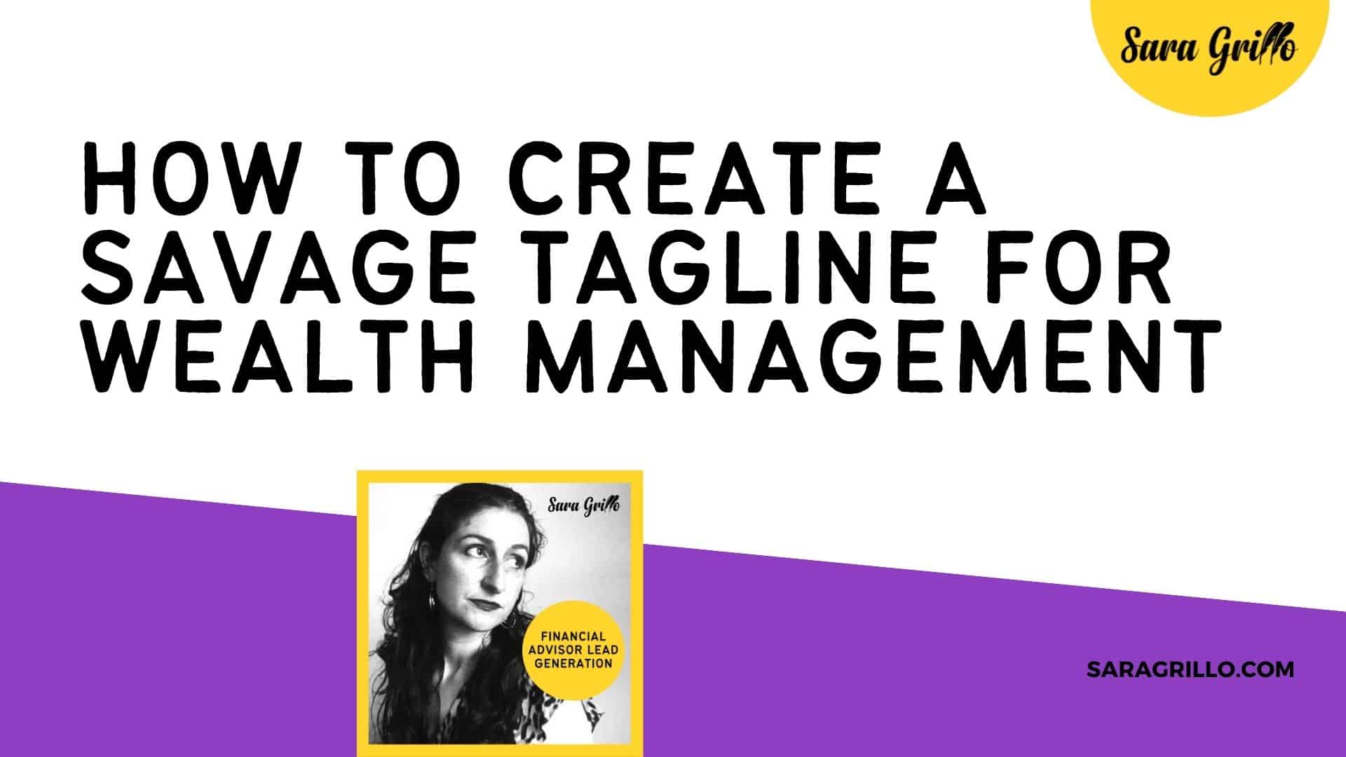 This blog talks about how to create a savage tagline for wealth management
