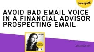 In this blog we talk about how to avoid having a bad email voice in a financial advisor prospecting email.