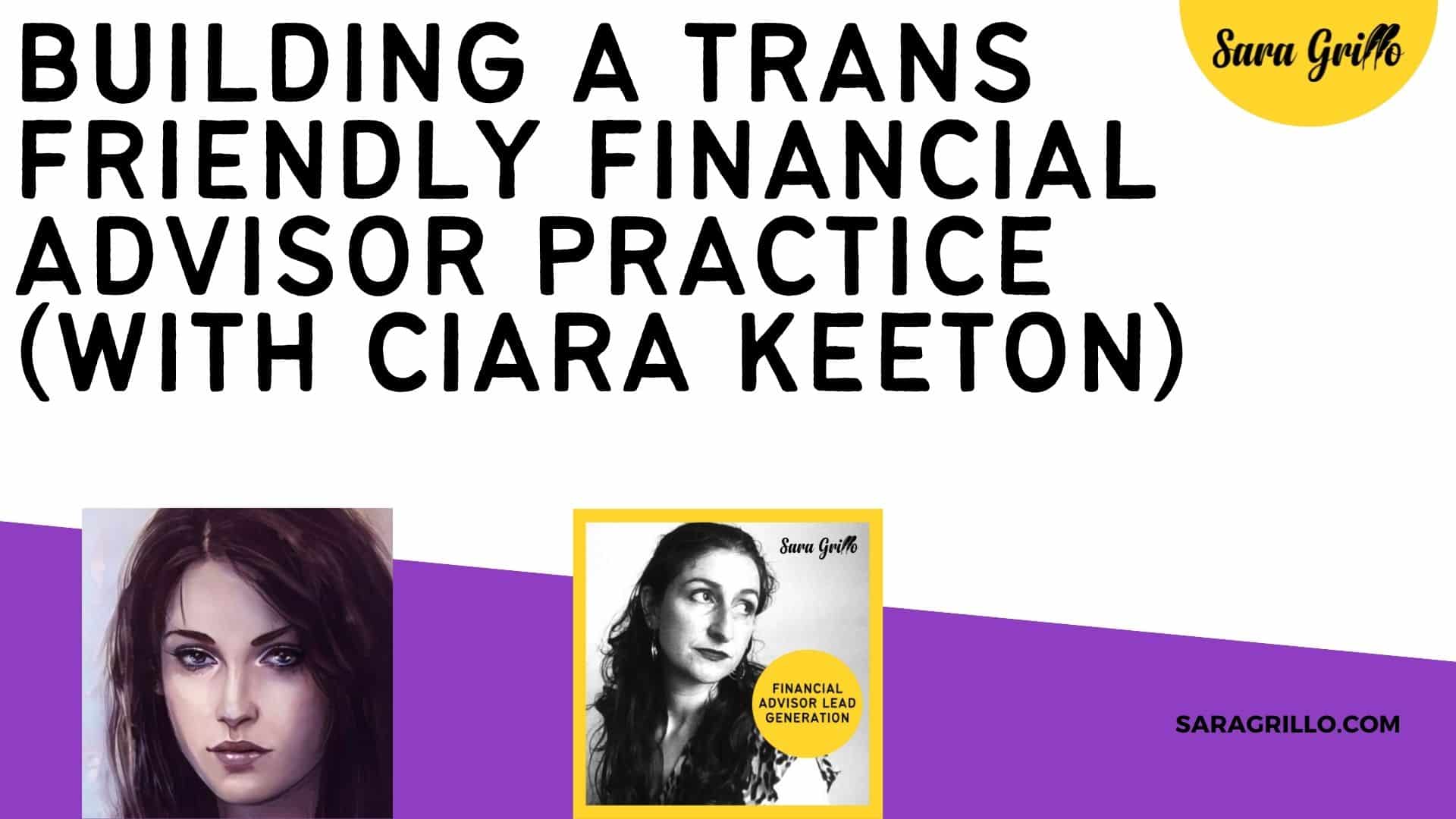In this podcast and blog, we talk about tips for building a trans-friendly financial advisor practice and there are many useful insights from Ciara Keeton, a trans woman.