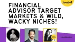 This blog talks about financial advisor target markets and how to get a wild, wacky niche to help grow your business.