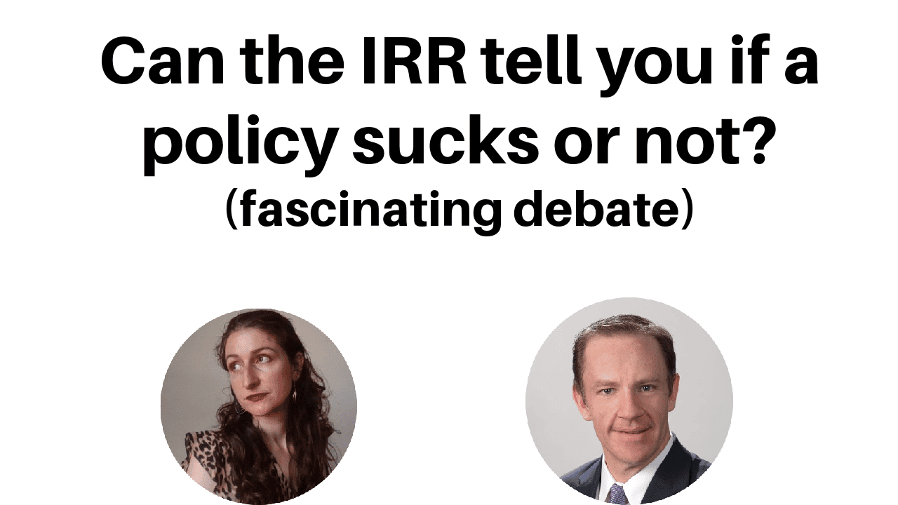 In this podcast we debate if finding the IRR of an insurance policy such as IUL can really tell you if it sucks or not.