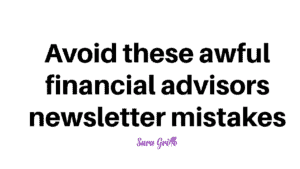 Here are some awful financial advisor newsletter tips to avoid.